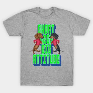 Short Legs Big Attitude T-Shirt